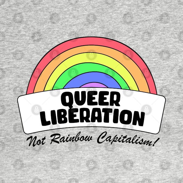 Queer Liberation Not Rainbow Capitalism by Football from the Left